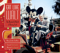 Eat Like Walt: The Wonderful World of Disney Food