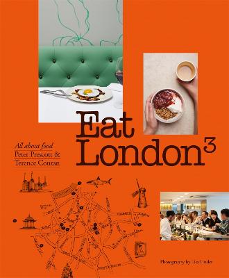 Eat London: All About Food - Conran, Sir Terence, and Prescott, Peter