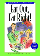 Eat Out, Eat Right!: A Guide to Healthier Restaurant Eating - Warshaw, Hope S