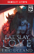 Eat, Slay, Love: A LitRPG/GameLit Adventure