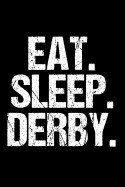 Eat Sleep Derby: Funny Roller Derby Journal