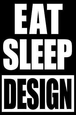 Eat Sleep Design Funny Notebook for Architects, Medium Ruled Blank Journal - Useful Books