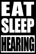 Eat Sleep Hearing Cool Notebook for Audiology, College Ruled Journal: Blank Lined