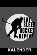Eat Sleep Hockey Repeat Kalender: Terminplaner Jahreskalender fr Sportler auf dem Eis Geschenk