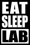 Eat Sleep Lab Gift Notebook for a Medical Laboratory Assistant, Medium Ruled Journal