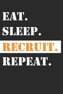 Eat Sleep Recruit Repeat: HR Manager Team Notebook Blank Lined Journal