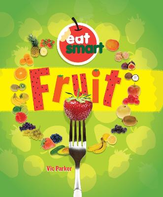 Eat Smart: Fruit - Parker, Vic