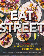 Eat Street: The Manbque Guide to Making Street Food at Home