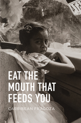 Eat the Mouth That Feeds You - Fragoza, Carribean