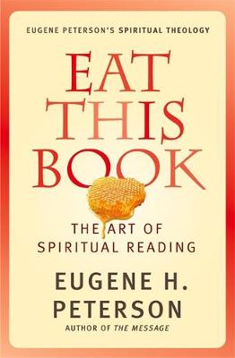 Eat This Book: A Conversation in the Art of Spiritual Reading - Peterson, Eugene