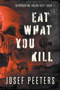 Eat What You Kill: Introducing Arlon Grey