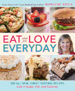 Eat What You Love-Everyday! (QVC): 200 All-New, Great-Tasting Recipes Low in Sugar, Fat, and Calories