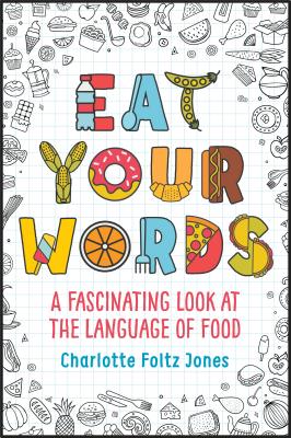 Eat Your Words - Jones, Charlotte Foltz