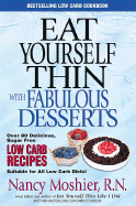 Eat Yourself Thin with Fabulous Desserts: Sugar Free Low Carb Recipes
