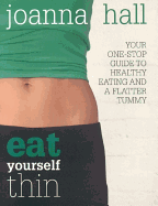Eat Yourself Thin - Hall, Joanne