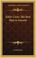 Eatin' Crow; The Best Man in Garotte