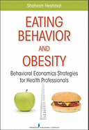 Eating Behavior and Obesity: Behavioral Economics Strategies for Health Professionals