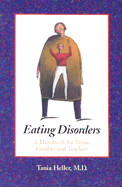Eating Disorders: A Handbook for Teens, Families, and Teachers
