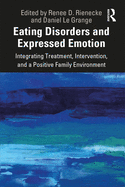 Eating Disorders and Expressed Emotion: Integrating Treatment, Intervention, and a Positive Family Environment