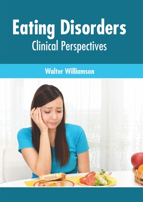 Eating Disorders: Clinical Perspectives - Williamson, Walter (Editor)