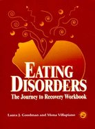 Eating Disorders: Journey to Recovery Workbook - Goodman, Laura J, and Villapiano, Mona