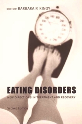 Eating Disorders: New Directions in Treatment and Recovery - Kinoy, Barbara P (Editor)