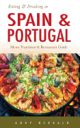 Eating & Drinking in Spain and Portugal: Spanish and Portuguese Menu Translators and Restaurant Guide