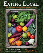 Eating Local: The Cookbook Inspired by America's Farmers