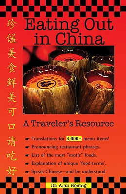 Eating Out in China: A Traveler's Resource - Hoenig, Alan, Dr.