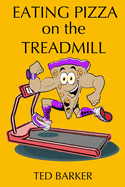 Eating Pizza On The Treadmill
