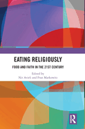 Eating Religiously: Food and Faith in the 21st Century