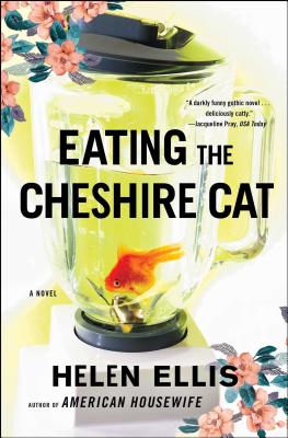 Eating the Cheshire Cat - Ellis, Helen
