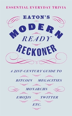 Eaton's Modern Ready Reckoner: Essential Everyday Trivia - Eaton, Thomas