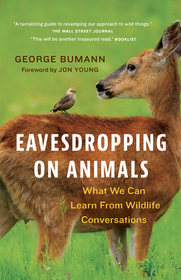 Eavesdropping on Animals: What We Can Learn from Wildlife Conversations - Bumann, George, and Young, Jon (Foreword by)