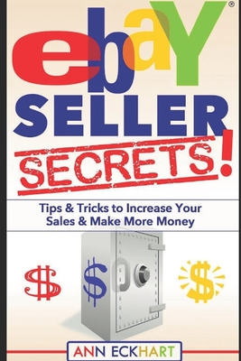 Ebay Seller Secrets - Eckhart, Ann