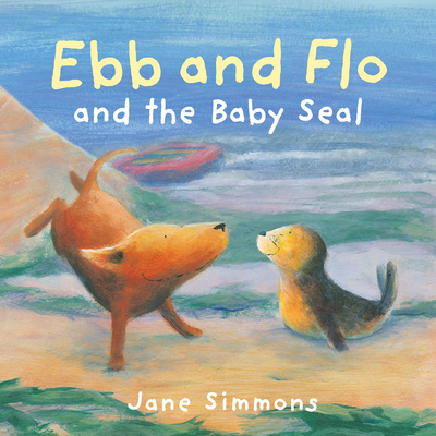 Ebb and Flo and the Baby Seal - Simmons, Jane