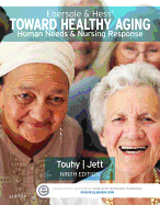 Ebersole & Hess' Toward Healthy Aging: Human Needs and Nursing Response
