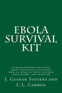 Ebola Survival Kit: Cleanse, detoxify, decalcify, purify and protect your body from all forms of virus, bacteria, toxin, disease, and infection