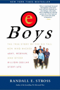 eBoys: The True Story of the Six Tall Men Who Backed eBay, Webvan and Other Billion-dollar Start-ups