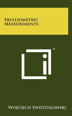 Ebulliometric Measurements - Swietoslawski, Wojciech