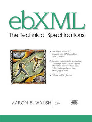 Ebxml: The Technical Specifications - Walsh, Aaron E