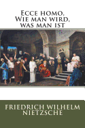 Ecce Homo, Wie Man Wird, Was Man Ist