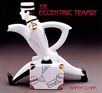 Eccentric Teapot - Clark, Garth