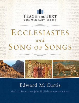 Ecclesiastes and Song of Songs - Curtis, Edward
