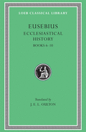 Ecclesiastical History, Volume II: Books 6-10
