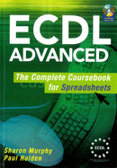 ECDL Advanced The Complete Coursebook for Spreadsheets - Holden, Paul