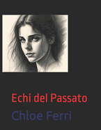 Echi Del Passato: Romanzo Thriller Paranormale