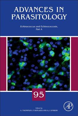 Echinococcus and Echinococcosis, Part a: Volume 95 - Thompson, Andrew, and Lymbery, Alan J, and Deplazes, Peter