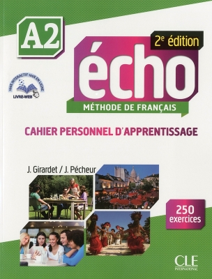 Echo 2e edition (2013): Cahier personnel d'apprentissage + CD-audio + livre-we - 