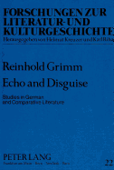 Echo and Disguise: Studies in German and Comparative Literature